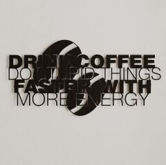 Metal Duvar Dekoru Coffee For More Energy Siyah
